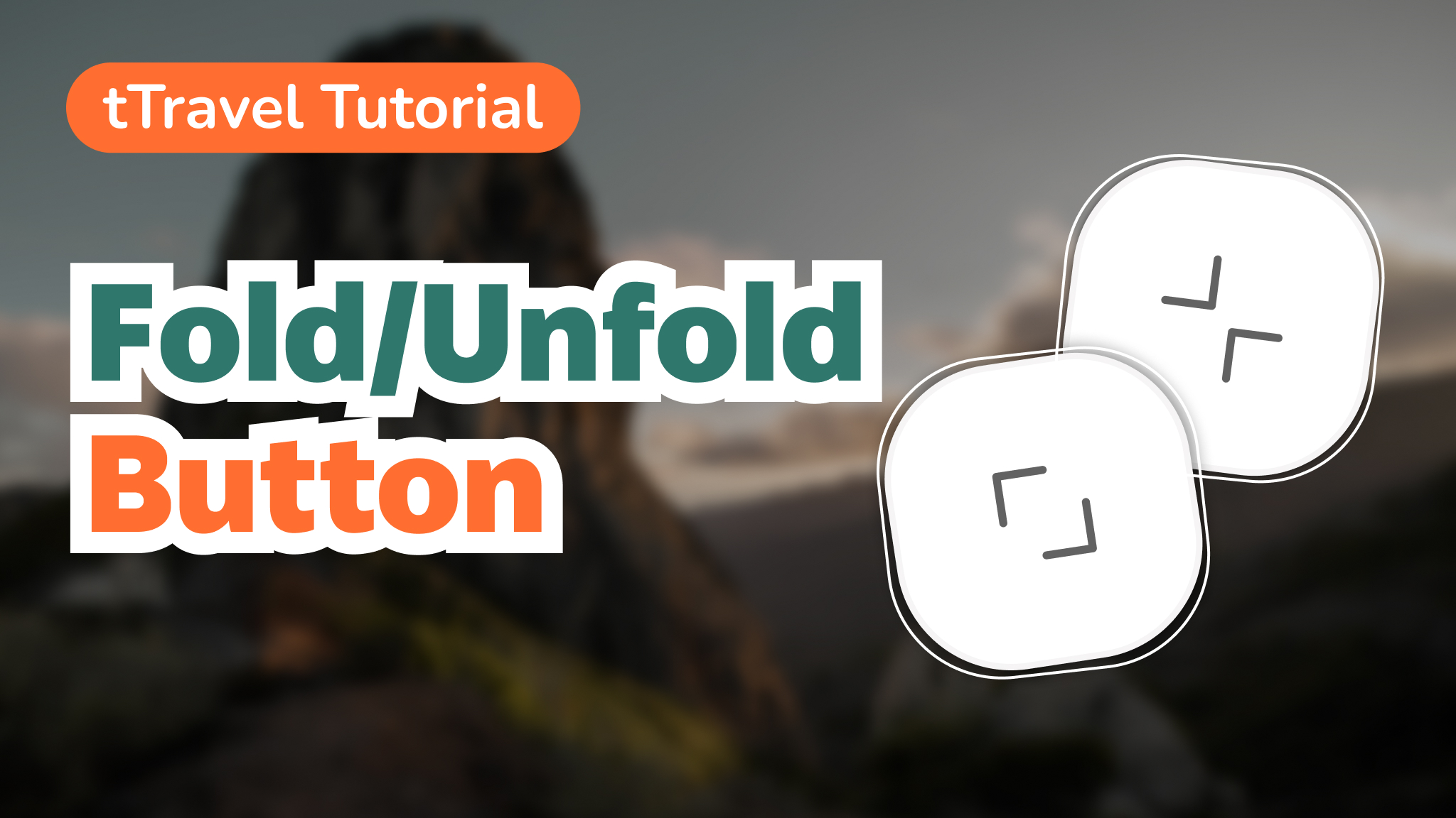 tTravel Tutorial: Fold/Unfold Button